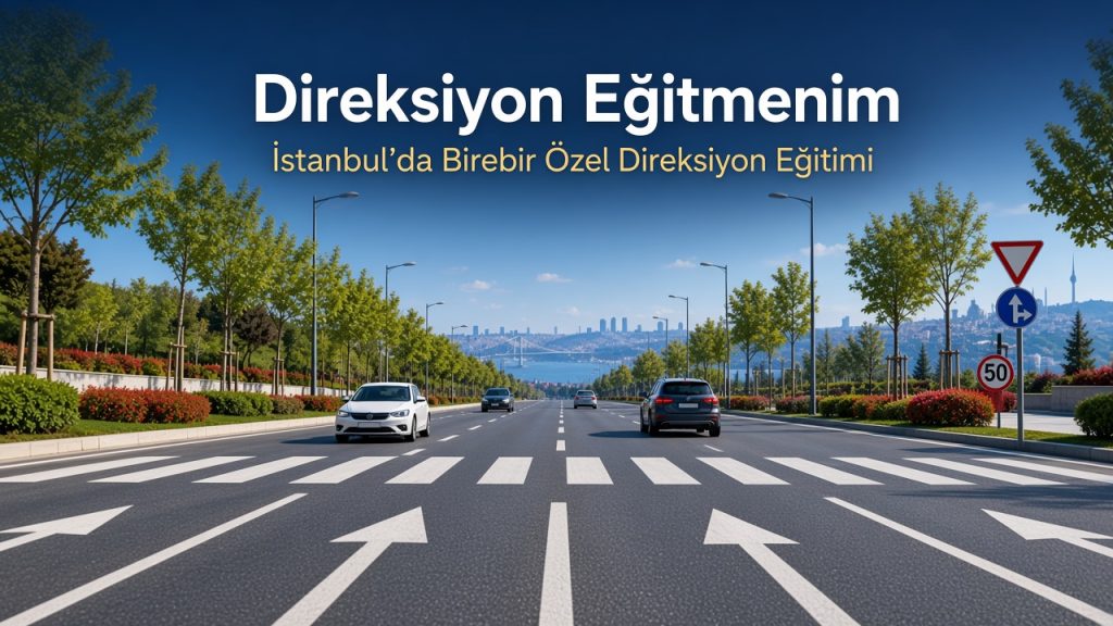Kağıthane’de Direksiyon Eğitimi ile Şehir İçinde Güvenli Sürüş